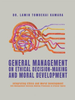 cover image of General Management On Ethical Decision-Making and Moral Development